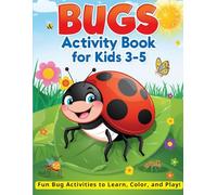 BUGS Activity Book for Kids 3-5: Coloring, Tracing, Mazes, and Early Learning Fun for Toddlers and Preschoolers