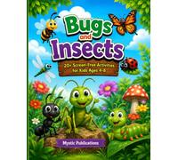 Bugs and Insects Activity Book: 20+ Screen-Free Activities for Kids Ages 4-8 | Mazes, Coloring, Counting, Spot the Difference, Drawing, Matching, ... Kids Animal & Nature Activity Books)