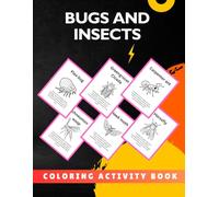 Bugs and Insects Coloring Activity Book With Facts: 70 Easy and Fun Bug Pages with Amazing Facts for Curious Toddlers and Preschool Kids Ages 4 to 12