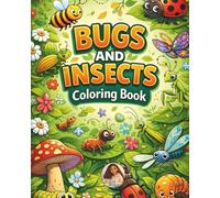 Bugs and Insects Coloring Book: 100 Fun and Easy Bold Bugs and Insects Coloring Pages for Kids Ages 3-8
