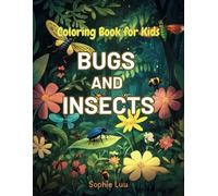 Bugs and Insects Coloring Book for Kids ages 3-8: Discover the Tiny World of Bugs: A Fun Coloring Book with Bugs and Insect Names for Children to Learn From