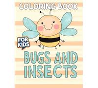Bugs and Insects Coloring Book for Kids: Discover the Amazing World of Bugs with 50 Cute and Fun Designs.