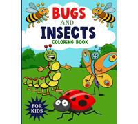 Bugs And Insects Coloring Book For Kids: This Fun & Activity Coloring Book for Kids with Beautiful Bugs and Insects Design