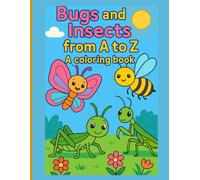 Bugs and Insects from A-Z: A coloring Book