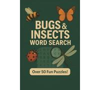 Bugs and Insects Word Search Puzzle Book: 50+ easy print puzzles featuring beetles, butterflies, ants & more. A fun and educational gift for nature lovers-perfect for travel, learning, and quiet time.