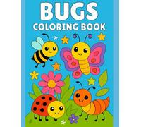 Bugs Coloring Book: A coloring book all about bugs!