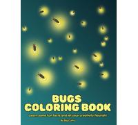 BUGS COLORING BOOK: Learn some fun facts and let your creativity flourish! (BIG CUTTY COLORING)