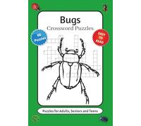 Bugs Crossword Puzzles: Crossword Puzzles with Easy to Read Print about Bugs, Habitats, Anatomy and More | 6x9 inches, 120 pages | 60 Puzzles … Gift for Vacations, Holidays and Relaxation