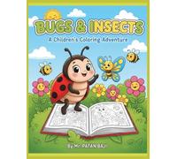 Bugs & Insects: A Children's Coloring Adventure: Friendly Ladybugs, Butterflies, & Bees - Fun for Toddlers, Preschoolers & Kids Ages 3-8