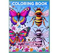 Bugs & Insects Coloring Book 2025 for kids age 3-8: A super cute and funny bugs coloring book for kids and toddlers.
