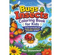 Bugs & Insects Coloring Book for Kids: Fun Bug Coloring Pages with Beetles, Bees, Butterflies, Dragonflies and more