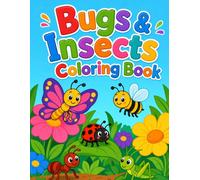 Bugs & Insects Coloring Book: Fun with Creepy Crawlies and Fluttering Friends