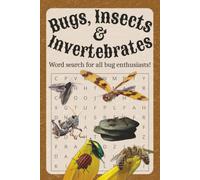 Bugs, insects & invertebrates word search: Word searches with easy to read print about ants, dragonflies, beetles and More | 6x9 inches, 120 pages | ... teens, all ages (Word search and puzzles)