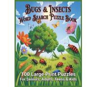 Bugs & Insects Word Search Puzzle Book: 100 Large Print Puzzles for Adults, Seniors, Teens & Kids