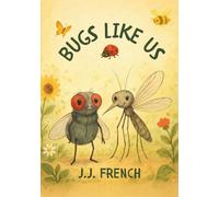 Bugs Like Us: A Heartwarming Friendship Story About Kindness, Belonging, and Being Yourself - Perfect for Ages 3-5