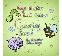 Bugs n’ Other Small Critters Coloring Book