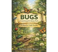 Bugs of Letchworth State Park (Gentle Wonders for Young Hearts)