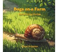 Bugs on a Farm: Rural Living Series (Rural Farm Living Rhyming Storybooks)