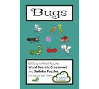 Bugs: Word Search, Crossword and Sudoko Puzzles with Easy to Read Print about Bugs, Insects and More | 6x9 inches, 110 Pages | 60 puzzles...Gifts for Vacations, Holidays and Leisure Time
