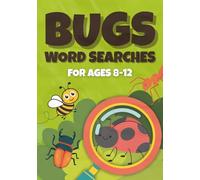 Bugs Word Search for Kids Ages 8-12: 50 Screen-Free Puzzles to Explore Nature, Insects and Backyard Wildlife