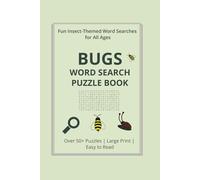 Bugs Word Search Puzzle Book: Fun Insect-Themed Word Searches for All Ages! Discover bugs, insects, spiders, and more! Your ultimate puzzle hunt for ... Over 50+ Puzzles | Large Print | Easy to Read