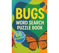 BUGS Word Search Puzzle Book: Word Search Puzzles Book about Bugs, 60 Puzzles, 6x9 inches, 120 Pages, Gift for Kids, Teens, Grandparents, Vacation, Holiday, Relaxation