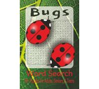 Bugs Word Search Puzzle Book: Word Searches with Easy to Read Print About Bugs, Creep Crawlies, Insects and More | 6x9 inches, 110 pages | 50+ Puzzles ... Gifts for Vacations, Holidays, and Spare time