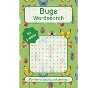 Bugs Wordsearch: Puzzles About Insects and Entomology for Teens, Adults and Seniors | Fun Gift for Rainy Days, Vacations and Relaxation | 60 Puzzles | Size 6”x9” | 120 pages