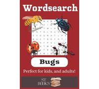 Bugs wordsearch: Wordsearches for all ages and creepy crawly lovers! | 6x9 inches | 55 puzzles | ST Books