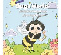Bugs World: Simple & Cute Bugs Coloring Book