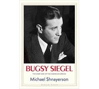 Bugsy Siegel: The Dark Side of the American Dream, Roughcut Edition (Jewish Lives)
