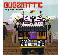 Bugz in the Attic - Back in the Dog House