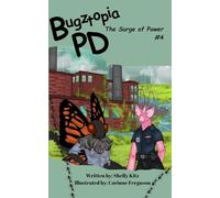Bugztopia PD: The Surge of Power (The Bugztopia PD Series)
