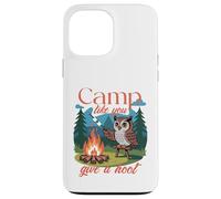Búho de campamento, campamento como tú da un grito Carcasa para iPhone 13 Pro Max