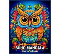 Búho Mandala libro de colorear: 50 increíbles imágenes para colorear de búhos con letra grande para relajarte y aliviar el estrés