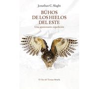 Búhos De Los Hielos Del Este: Una apasionante expedición: 128 (El Ojo del Tiempo)