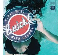 Buick 6 - Plays Well with Others