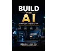 Buiild With AI: Use World-Class AI Prompts to Create Professional Websites for Any Business