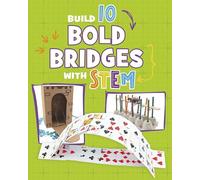 Build 10 Bold Bridges with STEM (10 Ways to Build with STEM!)