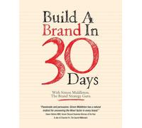 Build a Brand in 30 Days: With Simon Middleton, The Brand Strategy Guru