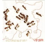 Build a Bridge and Get Over It by Of Death