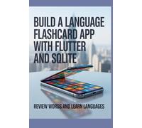 Build a Language Flashcard App With Flutter and SQLite: Review Words and Learn Languages