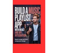 Build a Music Playlist App With React and API Integration: Search Songs and Learn Component Design