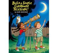 Build a Simple Cardboard Telescope!: A DIY Space Activity for Young Stargazers to Explore the Sky and Learn Basic Optics (Innovation and Space for Young People - Stories and Activities)