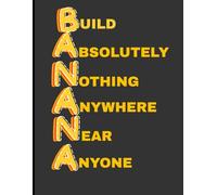 Build Absolutely Nothing Anywhere Near Anyone: Stand out with this uniquely covered Gratitude and Manifestation Journal | 8.5 X 11" Sized Journal | For all ages