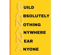 Build Absolutely Nothing Anywhere Near Anyone: Stand out with this uniquely hardcovered Gratitude and Manifestation Journal | 8.5 X 11" Sized Journal | For all ages