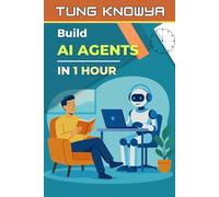 Build AI Agents in 1 Hour: A Step-by-Step Guide to Creating No-Code AI Copilots That Work Tirelessly for You (24h Personal & Business Transformation)
