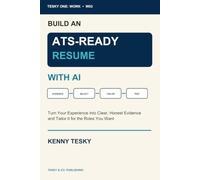 Build an ATS-Ready Resume with AI: Turn Your Experience into Clear, Honest Evidence and Tailor It for the Roles You Want (Tesky One: Work)