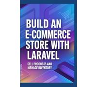 Build an E-Commerce Store With Laravel: Sell Products and Manage Inventory