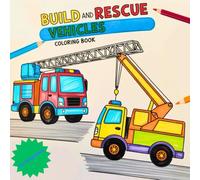 Build and Rescue Vehicles Coloring book
